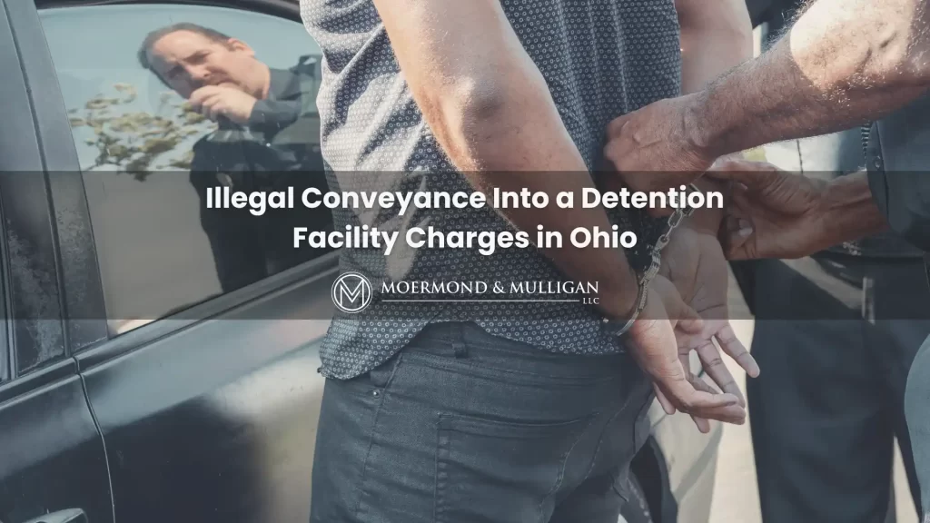 Illegal Conveyance Into a Detention Facility Charges in Ohio