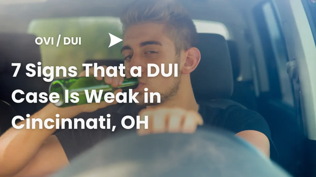 7 Signs That a DUI Case Is Weak in Cincinnati, OH Image